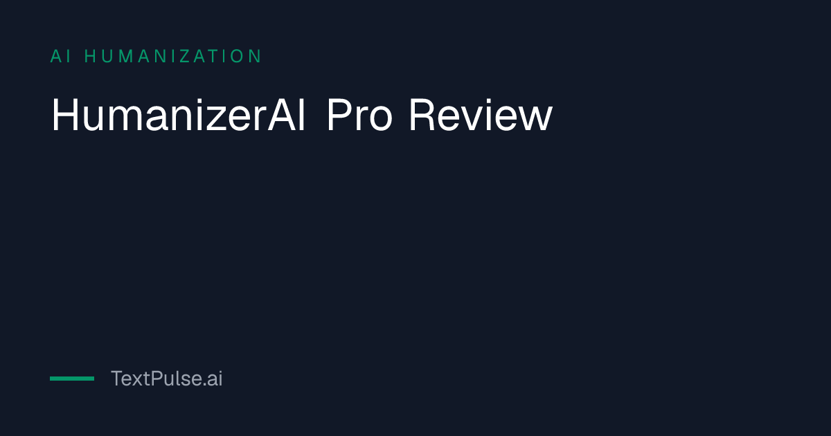 HumanizerAI Pro Review